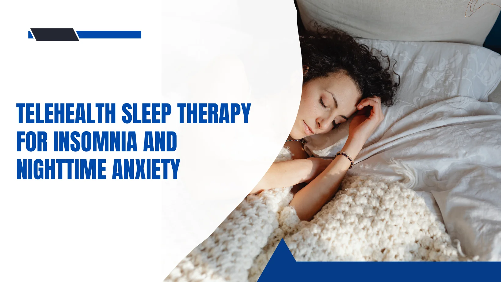 Telehealth Sleep Therapy for Insomnia and Nighttime Anxiety